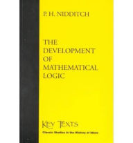 Title: The Development of Mathematical Logic, Author: Peter H. Nidditch