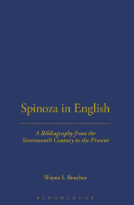 Title: Spinoza In English, A Bibliography, Author: Wayne Boucher