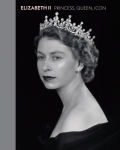 Alternative view 1 of Elizabeth II: Princess, Queen, Icon
