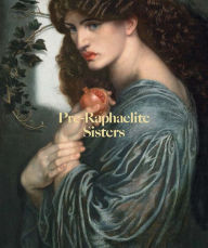 Title: Pre-Raphaelite Sisters, Author: Jan Marsh