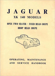 Title: Jaguar XK140 Op/Maint/Svc Handbook, Author: Brooklands Books Brooklands Books Ltd