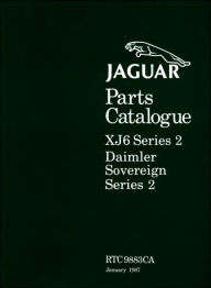 Title: Jaguar Parts Catalogue: XJ6 Series 2, Daimler Sovereign Series 2, Author: Brooklands Books Brooklands Books Ltd