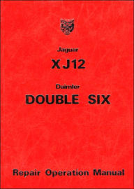 Title: Jaguar XJ12/Daimler Double Six Repair Operation Manual, Author: Brooklands Books Brooklands Books Ltd