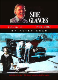 Title: Side Glances, Volume 3: 1998-2002, Author: Peter Egan