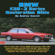 Title: BMW E30 - 3 Series Restoration Bible, Author: Andrew Everett