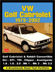 Title: VW Golf Cabriolet Road Test Portfolio 1979-2002: Golf Cabriolet & Rabbit Convertible GLi, GTi, TDi, Clipper, Avantgarde, Author: R.M. Clarke