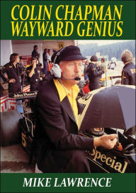 Title: Colin Chapman Wayward Genius, Author: Mike Lawrence