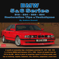 Title: BMW 5 & 6 Series: E12, E24, E28, E34 Restoration Tips & Techniques, Author: Andrew Everett