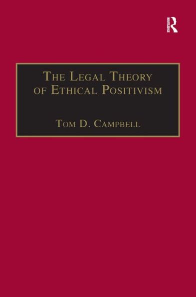 The Legal Theory of Ethical Positivism / Edition 1