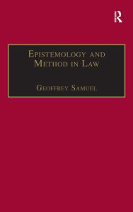 Title: Epistemology and Method in Law / Edition 1, Author: Geoffrey Samuel
