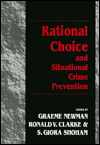 Title: Rational Choice and Situational Crime Prevention: Theoretical Foundations / Edition 1, Author: Graeme Newman