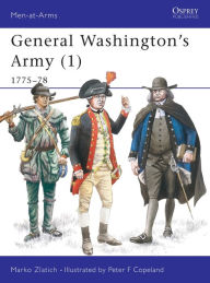 Title: General Washington's Army (1): 1775-78, Author: Marko Zlatich