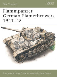 Title: Flammpanzer German Flamethrowers 1941-45, Author: Hilary Doyle