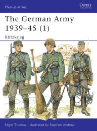 Title: The German Army 1939-1945 (1): Blitzkrieg, Author: Nigel Thomas