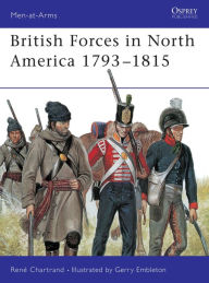 Title: British Forces in North America 1793-1815, Author: René Chartrand