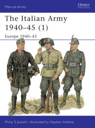 Title: The Italian Army 1940-45 (1): Europe 1940-43, Author: Philip Jowett