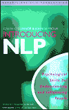 Introducing Neuro-Linguistic Programming: Psychological Skills for Understanding and Influencing People