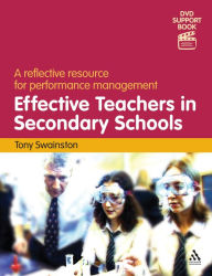 Title: Effective Teachers in Secondary Schools (2nd edition): A Reflective Resource for Performance Management, Author: Tony Swainston