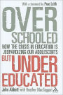 Overschooled but Undereducated: How the crisis in education is jeopardizing our adolescents