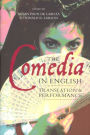 The <I>Comedia</I> in English: Translation and Performance