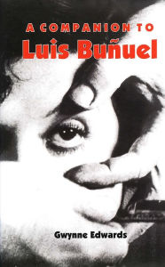 Title: A Companion to Luis Buñuel, Author: Gwynne Edwards