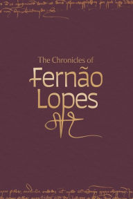 Title: The Chronicles of Fernão Lopes [5 volume set], Author: Clive Willis