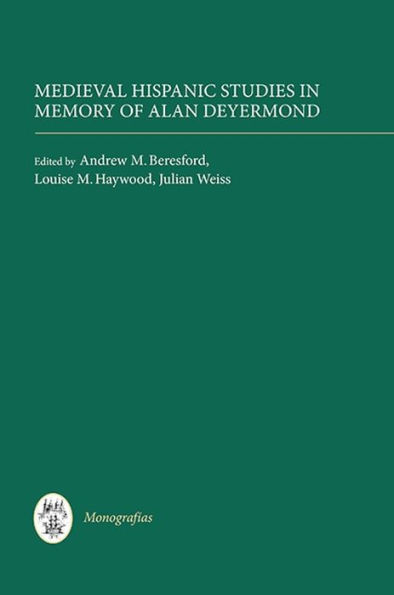 Medieval Hispanic Studies in Memory of Alan Deyermond