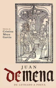 Title: Juan de Mena: de letrado a poeta, Author: Cristina Moya