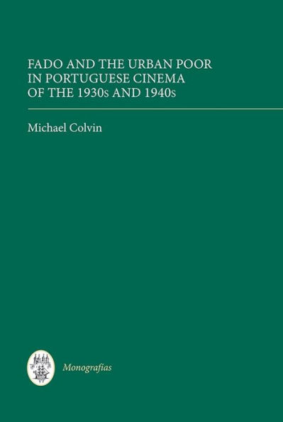 Fado and the Urban Poor in Portuguese Cinema of the 1930s and 1940s