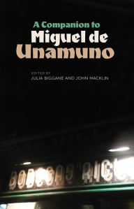 Title: A Companion to Miguel de Unamuno, Author: Julia Biggane