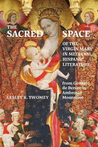 The Sacred Space of the Virgin Mary in Medieval Hispanic Literature: from Gonzalo de Berceo to Ambrosio Montesino