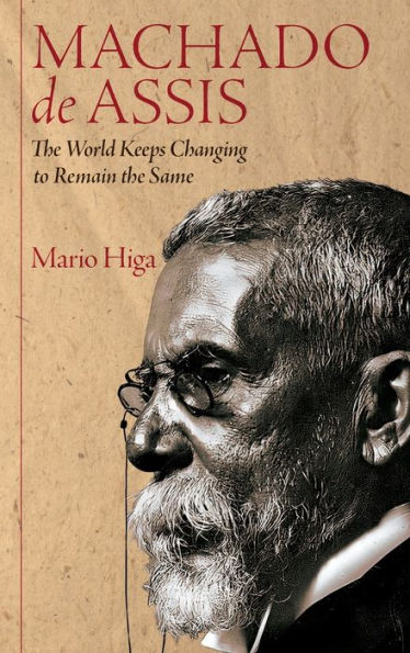 Machado de Assis: the World Keeps Changing to Remain Same