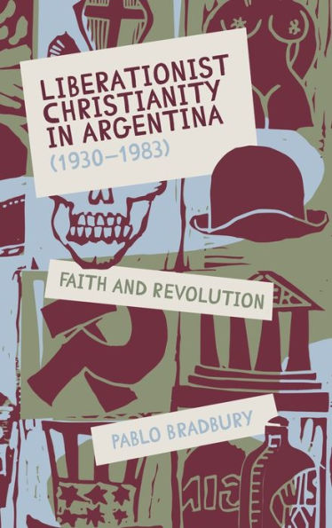 Liberationist Christianity Argentina (1930-1983): Faith and Revolution