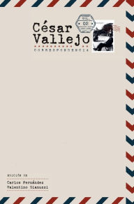 Title: César Vallejo. <I>Correspondencia</I>: Volumen 2. 1929-1938, Author: Carlos Fernández