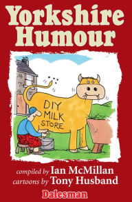Title: Yorkshire Humour: Jokes, funny stories and humorous sayings compiled from 