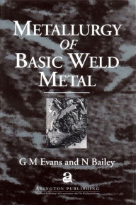 Title: Metallurgy of Basic Weld Metal, Author: G M Evans