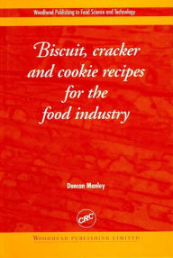 Title: Biscuit, Cracker and Cookie Recipes for the Food Industry, Author: Duncan Manley