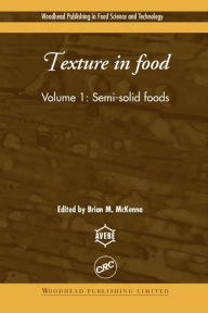 Title: Texture in Food: Semi-Solid Foods, Author: B M McKenna