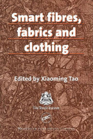 Title: Smart Fibres, Fabrics and Clothing: Fundamentals and Applications, Author: Xiaoming Tao