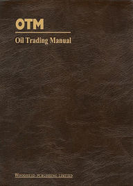 Title: Oil Trading Manual: A Comprehensive Guide to the Oil Markets, Author: David Long