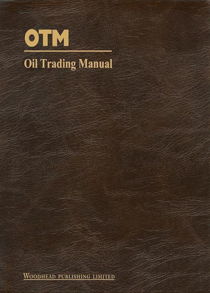 Oil Trading Manual: A Comprehensive Guide to the Oil Markets