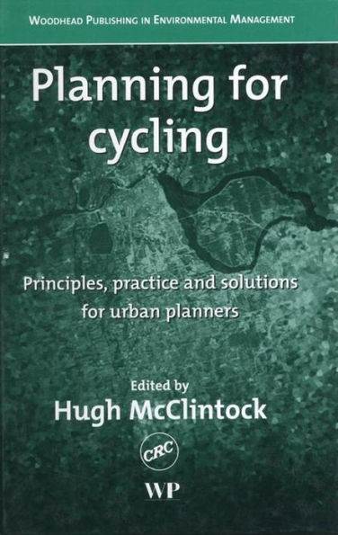 Planning for Cycling: Principles, Practice and Solutions for Urban Planners