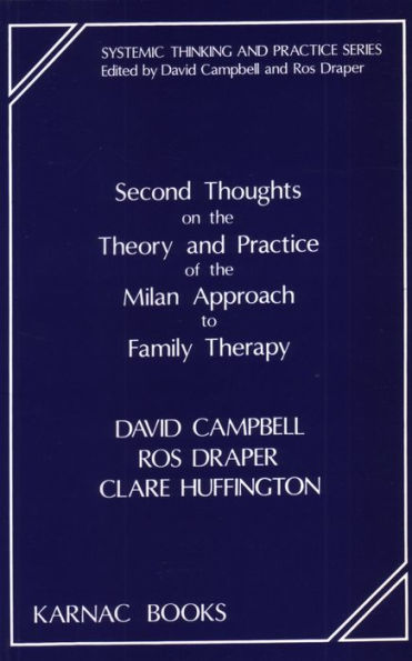 Second Thoughts on the Theory and Practice of the Milan Approach to Family Therapy / Edition 1