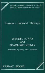Title: Resource Focused Therapy / Edition 1, Author: Bradford Keeney