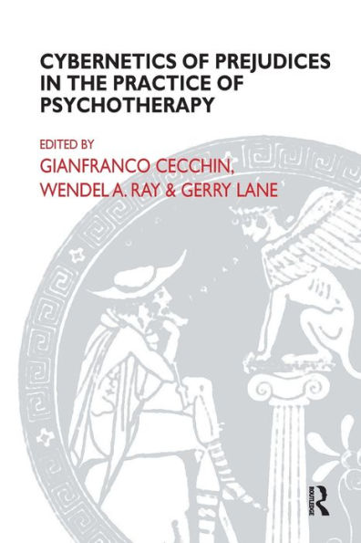 Cybernetics of Prejudices the Practice Psychotherapy