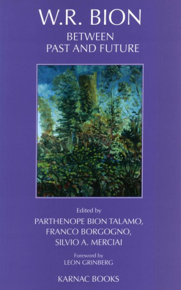 W.R. Bion: Between Past and Future