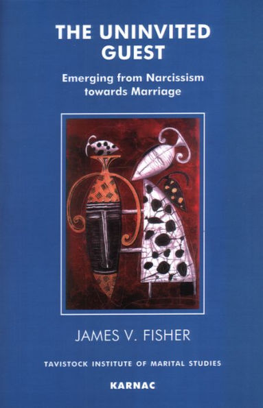 The Uninvited Guest: Emerging from Narcissism towards Marriage