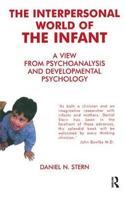 The Interpersonal World of the Infant: A View from Psychoanalysis and Developmental Psychology
