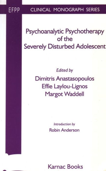 Psychoanalytic Psychotherapy of the Severely Disturbed Adolescent