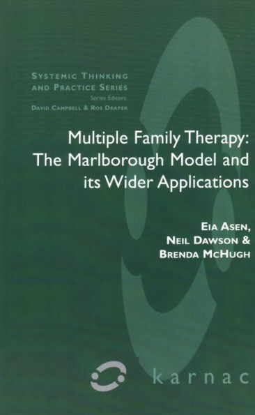 Multiple Family Therapy: The Marlborough Model and Its Wider Applications